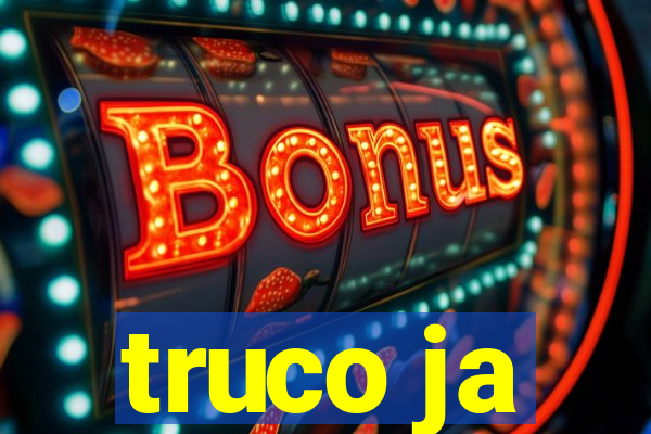 truco ja